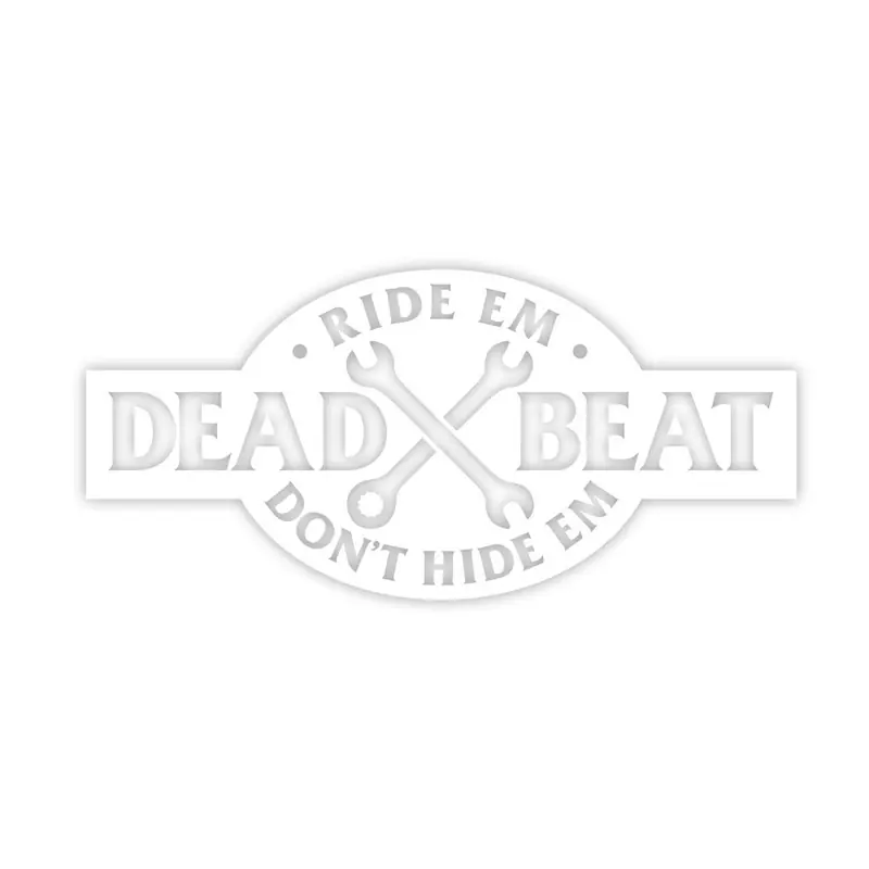 Authentic Deadbeat Customs - Ride 'Em Don't Hide 'Em Vinyl Decal - White